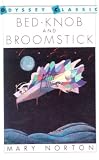 Norton, Mary: Bed-Knob and Broomstick Norton, Mary: Bed-Knob and Broomstick