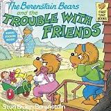 Berenstain, Stan: The Berenstain Bears and the Trouble With Friends Berenstain, Stan: The Berenstain Bears and the Trouble With Friends