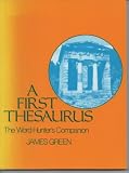 Green, James: First Thesaurus: The Word Hunters Companion