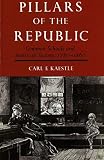 Foner, Eric: Pillars of the Republic: Common Schools and American Society 1780-1860 Foner, Eric: Pillars of the Republic: Common Schools and American Society 1780-1860