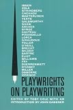 Cole, Toby: Playwrights on Playwriting: The Meaning and Making of Modern Drama from Ibsen to Ionesco Cole, Toby: Playwrights on Playwriting: The Meaning and Making of Modern Drama from Ibsen to Ionesco