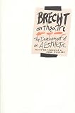 Brecht, Bertolt: Brecht on Theatre: The Development of an Aesthetic