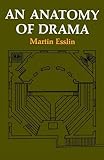 Esslin, Martin: An Anatomy of Drama