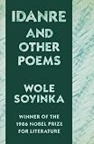 Soyinka, Wole: Idanre and Other Poems Soyinka, Wole: Idanre and Other Poems