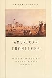 Nobles, Gregory H.: American Frontiers: Cultural Encounters and Continental Conquest