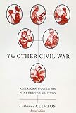 Clinton, Catherine: The Other Civil War: American Women in the Nineteenth Century Clinton, Catherine: The Other Civil War: American Women in the Nineteenth Century
