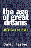 Farber, David: The Age of Great Dreams: America in the 1960s Farber, David: The Age of Great Dreams: America in the 1960s