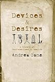 Tone, Andrea: Devices and Desires: A History of Contraceptives in America Tone, Andrea: Devices and Desires: A History of Contraceptives in America