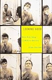 Luciano, Lynne: Looking Good: Male Body Image in Modern America Luciano, Lynne: Looking Good: Male Body Image in Modern America