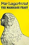 Lagerkvist, Par: The Marriage Feast Lagerkvist, Par: The Marriage Feast