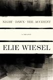 Wiesel, Elie: The Night Trilogy: Night, Dawn, the Accident Wiesel, Elie: The Night Trilogy: Night, Dawn, the Accident