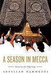Hammoudi, Abdellah: A Season in Mecca: Narrative of a Pilgrimage Hammoudi, Abdellah: A Season in Mecca: Narrative of a Pilgrimage