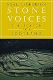 Ascherson, Neal: Stone Voices: The Search for Scotland Ascherson, Neal: Stone Voices: The Search for Scotland