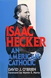 O'Brien, David J.: Isaac Hecker an American Catholic