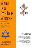 Marchione, Margherita: Yours Is a Precious Witness: Memoirs of Jews and Catholics in Wartime Italy Marchione, Margherita: Yours Is a Precious Witness: Memoirs of Jews and Catholics in Wartime Italy