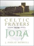 Celtic Prayers from Iona (0809104881) by Newell, J. Philip Newell, J. Philip: Celtic Prayers from Iona