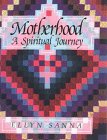 Sanna, Ellyn: Motherhood: A Spiritual Journey Sanna, Ellyn: Motherhood: A Spiritual Journey
