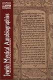 Faierstein, Morris M.: Jewish Mystical Autobiographies: Book of Visions and Book of Secrets Faierstein, Morris M.: Jewish Mystical Autobiographies: Book of Visions and Book of Secrets