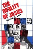 Lane, Dermot A.: The Reality of Jesus: An Essay in Christology Lane, Dermot A.: The Reality of Jesus: An Essay in Christology