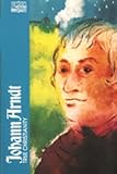 Erb, Peter: Johann Arndt: True Christianity Erb, Peter: Johann Arndt: True Christianity