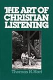 Hart, Thomas N.: The Art of Christian Listening Hart, Thomas N.: The Art of Christian Listening