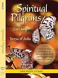 Welch, John: Spiritual Pilgrims: Carl Jung and Teresa of Avila Welch, John: Spiritual Pilgrims: Carl Jung and Teresa of Avila