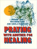 Praying With Another for Healing (0809126192) by Linn, Dennis Linn, Dennis: Praying With Another for Healing