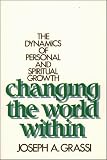 Grassi: Changing the World Within the Dynamics of Personal and Spiritual Growth Grassi: Changing the World Within the Dynamics of Personal and Spiritual Growth