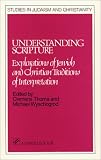 Thoma, Clemens: Understanding Scripture: Explorations of Jewish and Christian Traditions of Interpretation Thoma, Clemens: Understanding Scripture: Explorations of Jewish and Christian Traditions of Interpretation