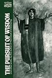 Walsh, James: The Pursuit of Wisdom: And Other Works