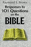 Brown, Raymond E.: Responses to 101 Questions on the Bible Brown, Raymond E.: Responses to 101 Questions on the Bible