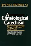 Fitzmyer, Joseph A.: A Christological Catechism: New Testament Answers