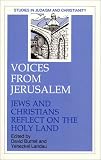 Burrell, David: Voices from Jerusalem: Jews and Christians Reflect on the Holy Land Burrell, David: Voices from Jerusalem: Jews and Christians Reflect on the Holy Land
