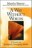Sinetar, Marsha: A Way Without Words: A Guide for Spiritually Emerging Adults Sinetar, Marsha: A Way Without Words: A Guide for Spiritually Emerging Adults