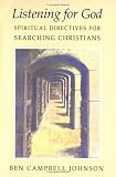 Johnson, Campbell: Listening for God: Spiritual Directives for Searching Christians Johnson, Campbell: Listening for God: Spiritual Directives for Searching Christians