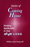 Stories of Coming Home: Finding Spirituality in Our Messy Lives (0809137526) by Fitzgerald, William Fitzgerald, William: Stories of Coming Home: Finding Spirituality in Our Messy Lives