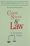 Mary Angela Shaughnessy: Catholic Schools and the Law: A Teacher's Guide