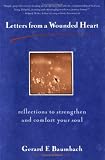 Baumbach, Gerard F.: Letters from a Wounded Heart: Reflections to Strengthen and Comfort Your Soul