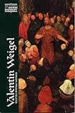 Weeks, Andrew: Valentin Weigel: Selected Spiritual Writings Weeks, Andrew: Valentin Weigel: Selected Spiritual Writings