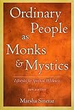 Sinetar, Marsha: Ordinary People As Monks & Mystics: Lifestyles for Spiritual Wholeness Sinetar, Marsha: Ordinary People As Monks & Mystics: Lifestyles for Spiritual Wholeness