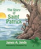 Janda, James A.: The Story of Saint Patrick Janda, James A.: The Story of Saint Patrick