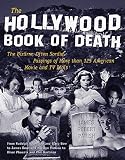Parish, James Robert: The Hollywood Book of Death: The Bizarre, Often Sordid, Passings of More Than 125 American Movie and TV Idols Parish, James Robert: The Hollywood Book of Death: The Bizarre, Often Sordid, Passings of More Than 125 American Movie and TV Idols