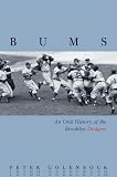 Golenbock, Peter: Bums: An Oral History of the Brooklyn Dodgers Golenbock, Peter: Bums: An Oral History of the Brooklyn Dodgers