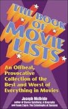 McBride, Joseph: The Book of Movie Lists: An Offbeat, Provocative Collection of the Best and Worst of Everything in Movies McBride, Joseph: The Book of Movie Lists: An Offbeat, Provocative Collection of the Best and Worst of Everything in Movies