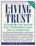 Abts, Henry W.: The Living Trust: The Failproof Way to Pass Along Your Estate to Your Heirs Without Lawyers, Courts, or the Probate System