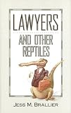 Brallier, Jess M.: Lawyers and Other Reptiles
