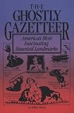 Myers, Arthur: The Ghostly Gazetteer: America's Most Fascinating Haunted Landmarks Myers, Arthur: The Ghostly Gazetteer: America's Most Fascinating Haunted Landmarks