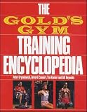 Reynolds, Bill: The Gold's Gym Training Encyclopedia