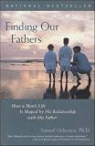 Osherson, Samuel: Finding Our Fathers: How a Man's Life Is Shaped by His Relationship With His Father Osherson, Samuel: Finding Our Fathers: How a Man's Life Is Shaped by His Relationship With His Father