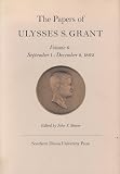 Grant, Ulysses S.: The Papers of Ulysses S. Grant: September 1+December 8, 1862